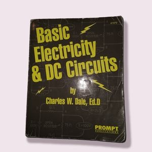Basic Electricity & DC Circuits by Charles W. Dale, Ed.D Book